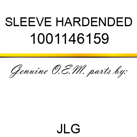 SLEEVE HARDENDED 1001146159