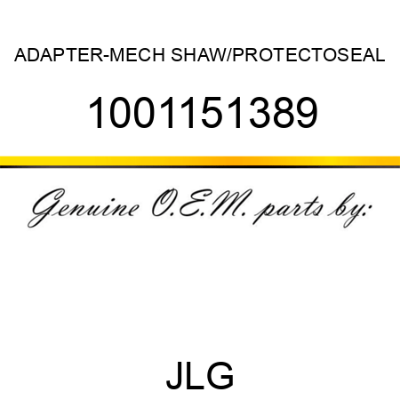 ADAPTER-MECH SHAW/PROTECTOSEAL 1001151389