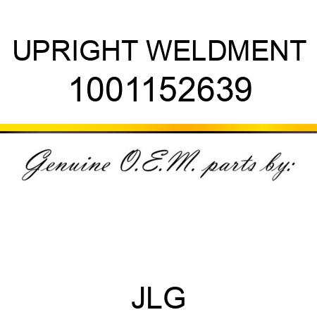 UPRIGHT WELDMENT 1001152639