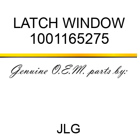 LATCH WINDOW 1001165275