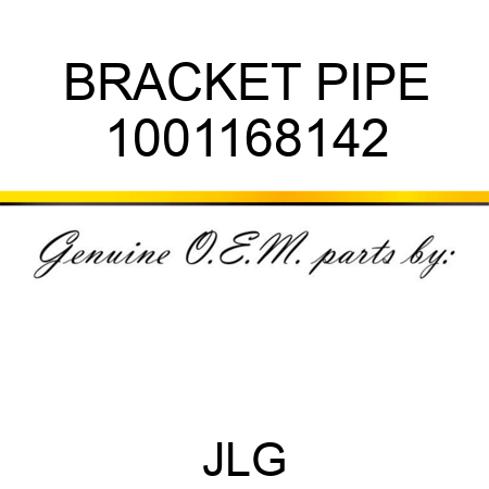 BRACKET PIPE 1001168142