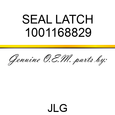 SEAL LATCH 1001168829