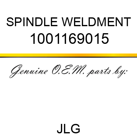 SPINDLE WELDMENT 1001169015
