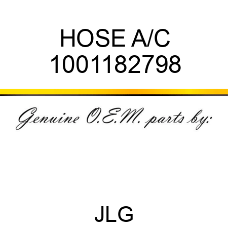 HOSE A/C 1001182798