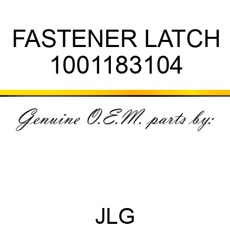 FASTENER LATCH 1001183104