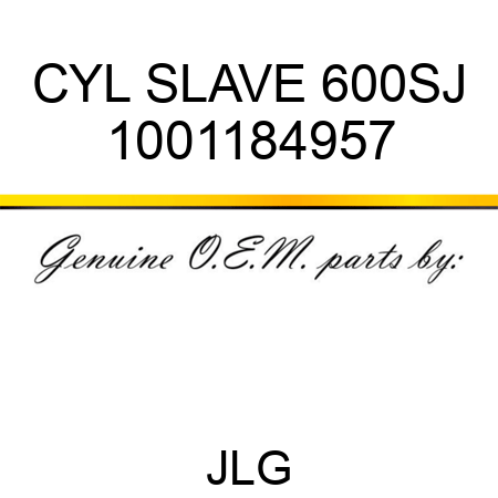 CYL SLAVE 600SJ 1001184957