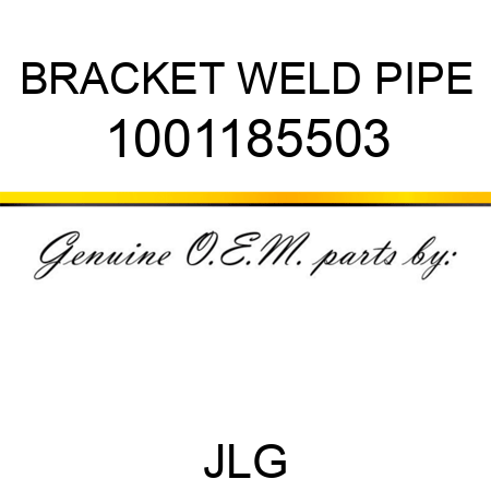 BRACKET WELD PIPE 1001185503