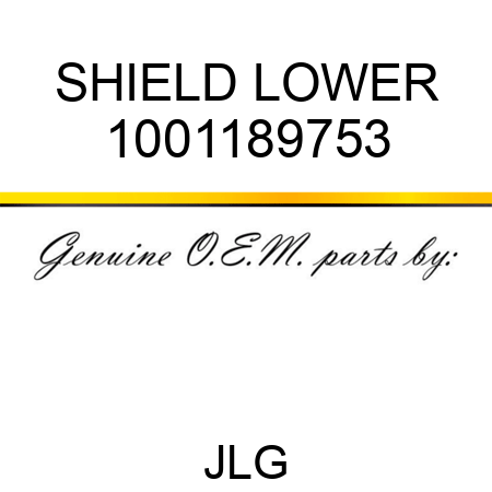 SHIELD LOWER 1001189753