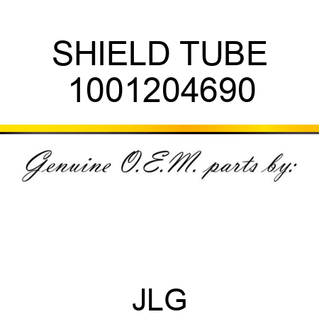 SHIELD TUBE 1001204690