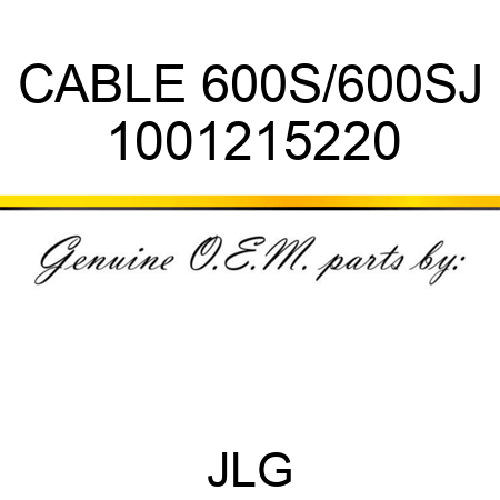 CABLE 600S/600SJ 1001215220