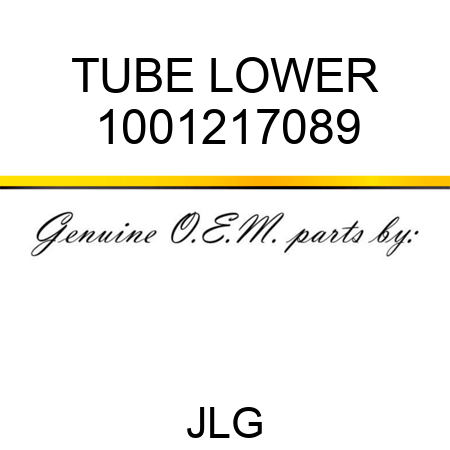 TUBE LOWER 1001217089
