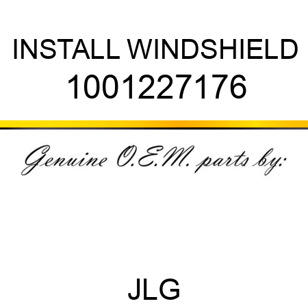 INSTALL WINDSHIELD 1001227176