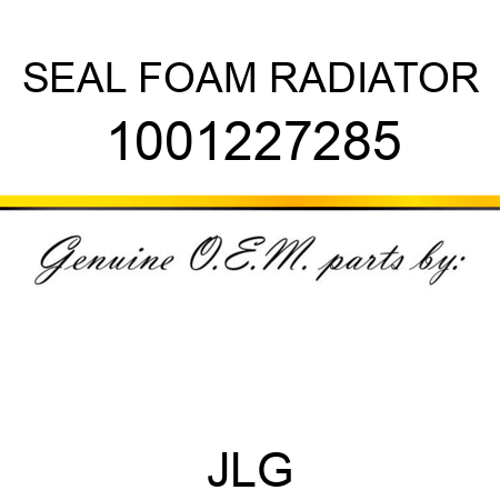 SEAL FOAM RADIATOR 1001227285