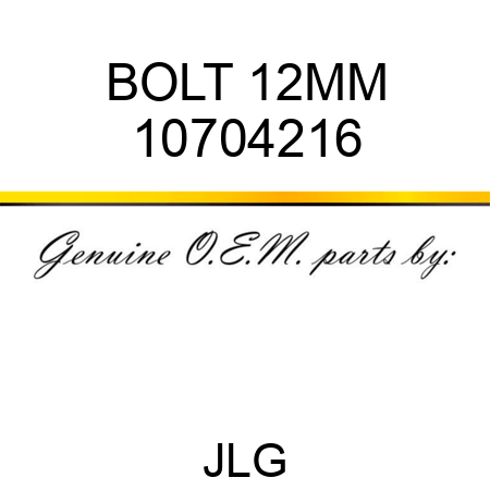 BOLT 12MM 10704216