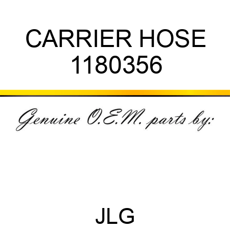 CARRIER HOSE 1180356