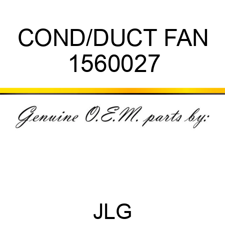 COND/DUCT FAN 1560027