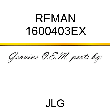REMAN 1600403EX