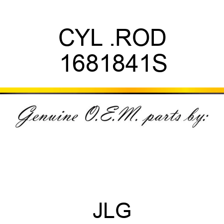 CYL .ROD 1681841S