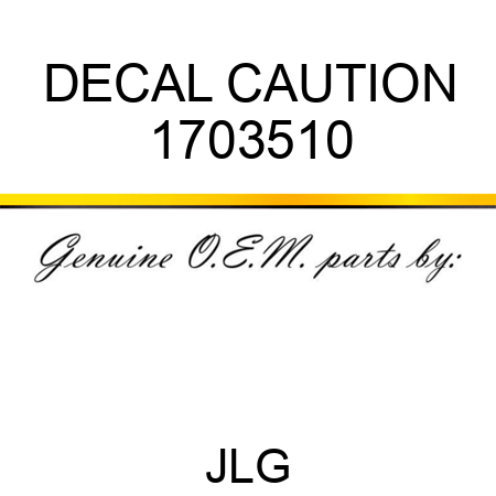 DECAL CAUTION 1703510