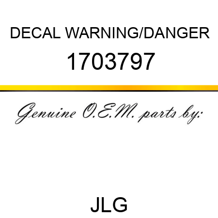 DECAL WARNING/DANGER 1703797