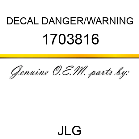DECAL DANGER/WARNING 1703816