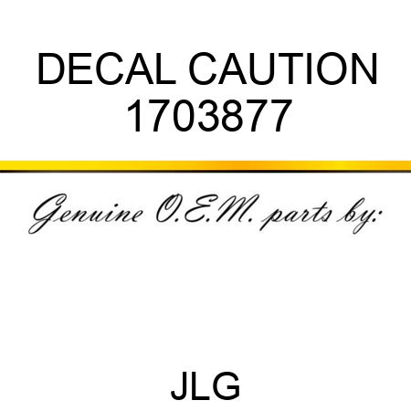 DECAL CAUTION 1703877