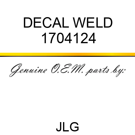 DECAL WELD 1704124