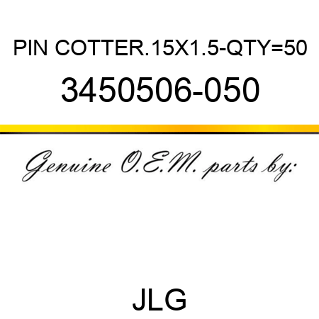 PIN COTTER.15X1.5-QTY=50 3450506-050