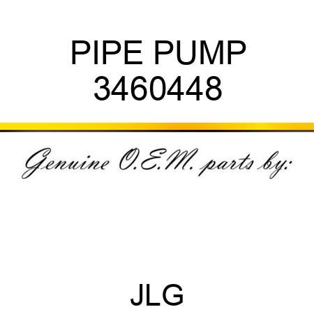 PIPE PUMP 3460448