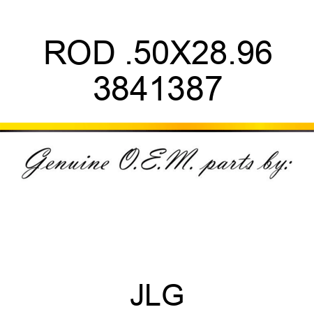 ROD .50X28.96 3841387