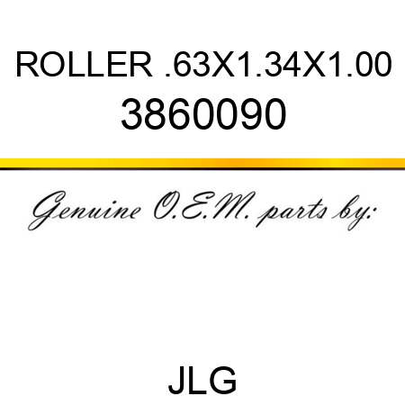 ROLLER .63X1.34X1.00 3860090