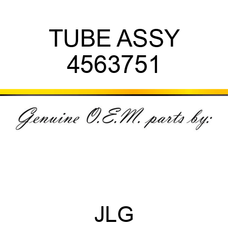 TUBE ASSY 4563751