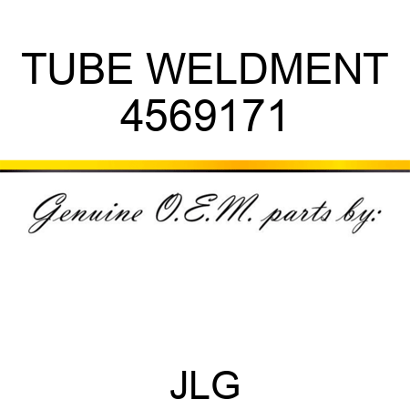 TUBE WELDMENT 4569171