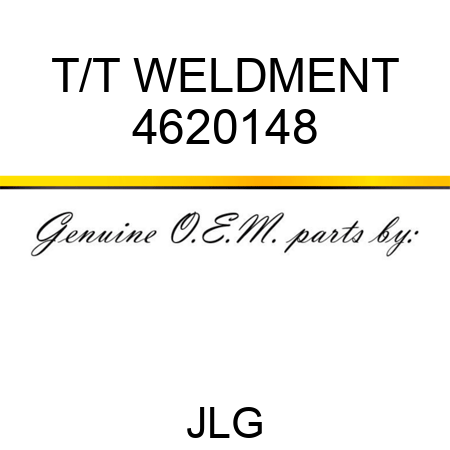 T/T WELDMENT 4620148