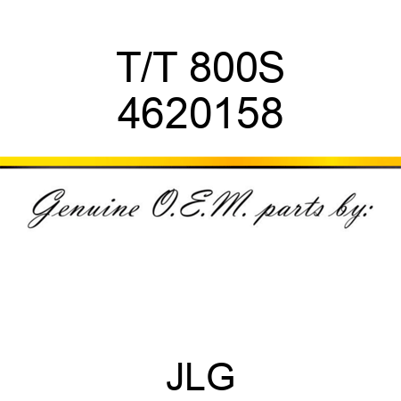 T/T 800S 4620158