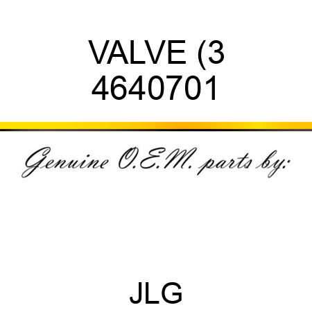 VALVE (3 4640701