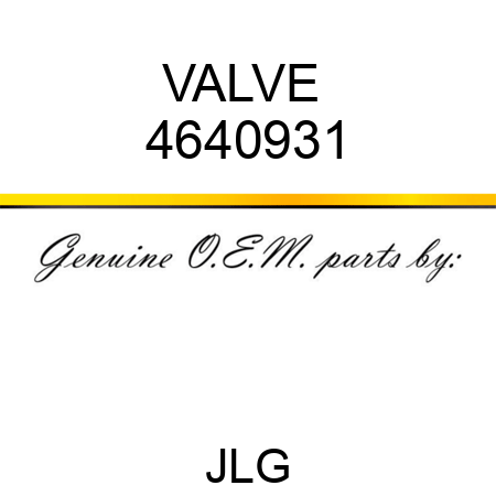 VALVE  4640931