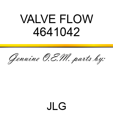 VALVE FLOW 4641042
