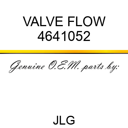 VALVE FLOW 4641052