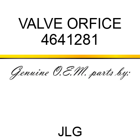 VALVE ORFICE 4641281