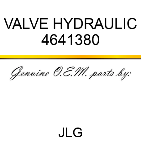 VALVE HYDRAULIC 4641380