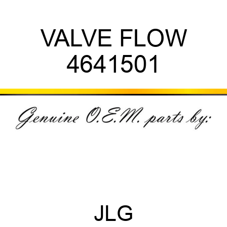 VALVE FLOW 4641501