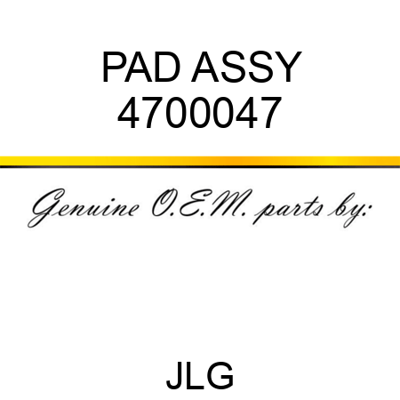 PAD ASSY 4700047