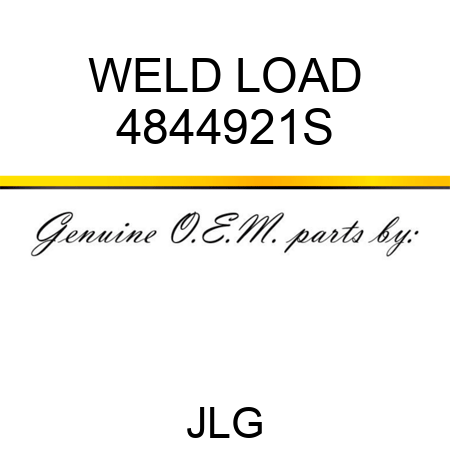WELD LOAD 4844921S