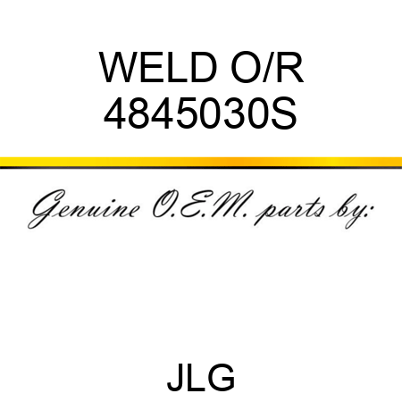 WELD O/R 4845030S