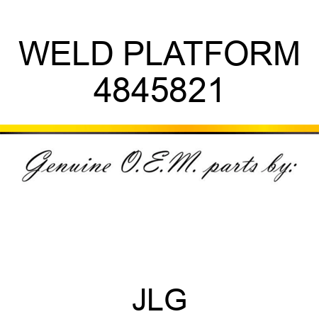 WELD PLATFORM 4845821
