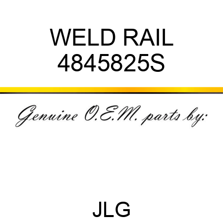 WELD RAIL 4845825S