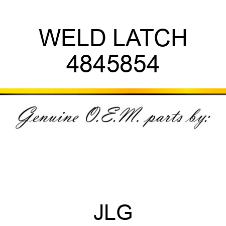WELD LATCH 4845854