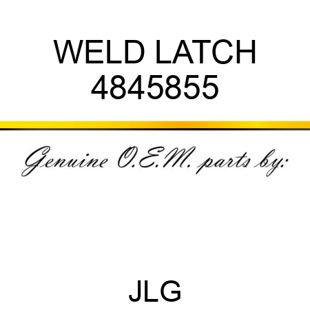 WELD LATCH 4845855