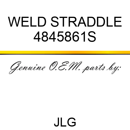 WELD STRADDLE 4845861S